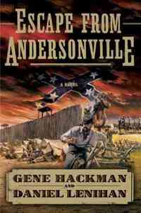 Escape from Andersonville by Daniel Lenihan