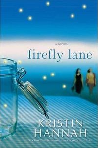 Firefly Lane by Kristin Hannah