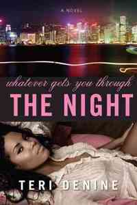 Whatever Gets You Through the Night by Teri Denine