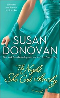 Excerpt of The Night She Got Lucky by Susan Donovan