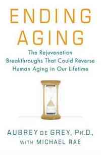 Ending Aging by Aubrey de Grey