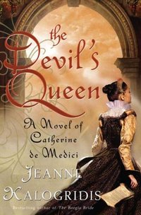 The Devil's Queen by Jeanne Kalogridis