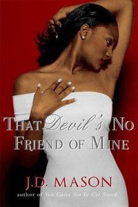 That Devil's No Friend Of Mine by J. D. Mason