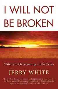 I Will Not Be Broken by Jerry White