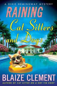 Raining Cat Sitters And Dogs by Blaize Clement