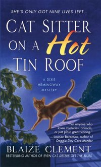 Cat Sitter On A Hot Tin Roof by Blaize Clement