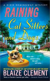 Raining Cat Sitters and Dogs by Blaize Clement