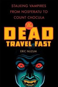 The Dead Travel Fast by Eric Nuzum