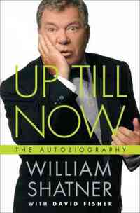 Up Till Now by William Shatner