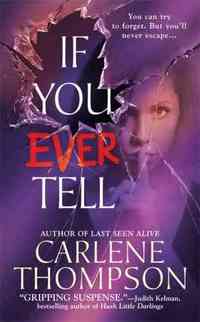 If You Ever Tell by Carlene Thompson