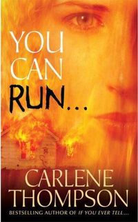 You Can Run... by Carlene Thompson