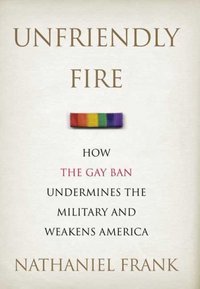 Unfriendly Fire by Nathaniel Frank