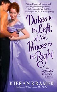 Dukes to the Left of Me, Princes to the Right by Kieran Kramer