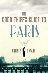 The Good Thief's Guide To Paris (Good Thief's Guide) by Chris Ewan