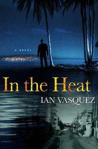 In The Heat by Ian Vasquez