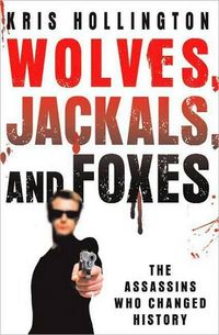 Wolves, Jackals, and Foxes by Kris Hollington