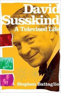 David Susskind by Stephen Battaglio