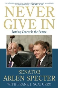 Never Give In by Arlen Specter