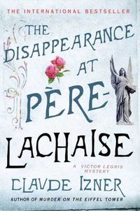 The Disappearance At Pere-Lachaise by Claude Izner