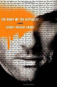 The Army Of The Republic by Stuart Archer Cohen