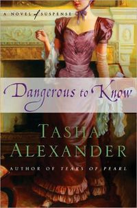 Dangerous To Know by Tasha Alexander