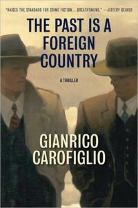 The Past Is A Foreign Country by Gianrico Carofiglio
