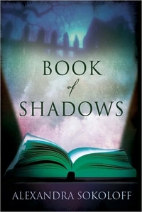 Book Of Shadows by Alexandra Sokoloff