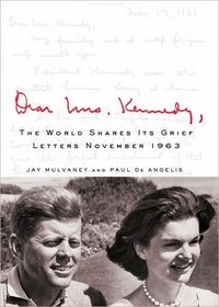 Dear Mrs. Kennedy by Jay Mulvaney