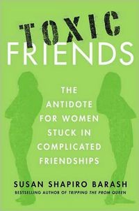 Toxic Friends by Susan Shapiro Barash