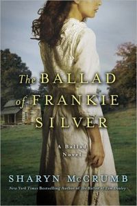 The Ballad Of Frankie Silver by Sharyn McCrumb