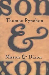 Mason & Dixon by Thomas Pynchon