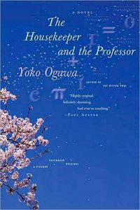 The Housekeeper and the Professor: A Novel by Yoko Ogawa