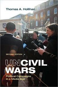 Uncivil Wars by Thomas A. Hollihan