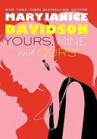 Yours, Mine, And Ours by MaryJanice Davidson