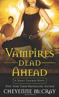 Vampires Dead Ahead by Cheyenne McCray