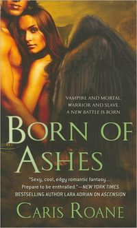 Excerpt of Born of Ashes by Caris Roane