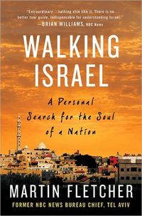 Walking Israel by Martin Fletcher