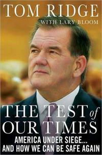 The Test of Our Times by Tom Ridge