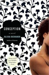 Conception by Kalisha Buckhanon