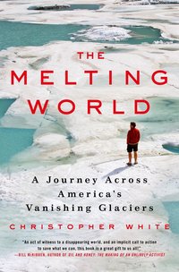 The Melting World by Christopher White