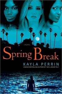 Spring Break by Kayla Perrin