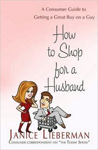How to Shop for a Husband by Janice Lieberman