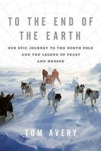 To the End of the Earth by Tom Avery