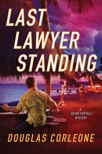 Last Lawyer Standing by Douglas Corleone