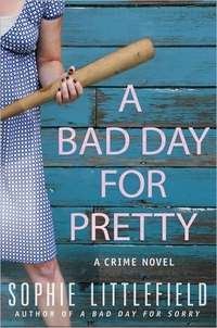 A Bad Day For Pretty by Sophie Littlefield