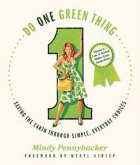 Do One Green Thing by Mindy Pennybacker