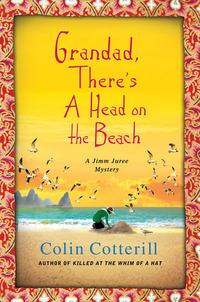 Granddad, There's A Head On The Beach by Colin Cotterill