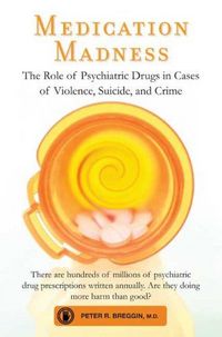 Medication Madness by Peter Breggin