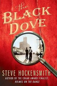 The Black Dove by Steve Hockensmith