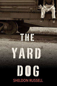 The Yard Dog by Sheldon Russell